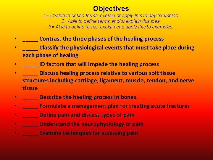 Objectives 1= Unable to define terms, explain or apply this to any examples. 2=