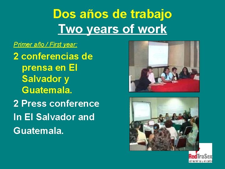 Dos años de trabajo Two years of work Primer año / First year: 2