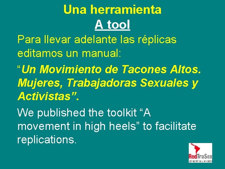 Una herramienta A tool Para llevar adelante las réplicas editamos un manual: “Un Movimiento