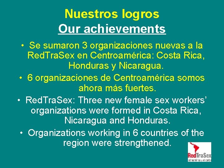 Nuestros logros Our achievements • Se sumaron 3 organizaciones nuevas a la Red. Tra.