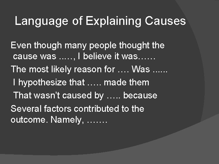 Language of Explaining Causes Even though many people thought the cause was. . …,