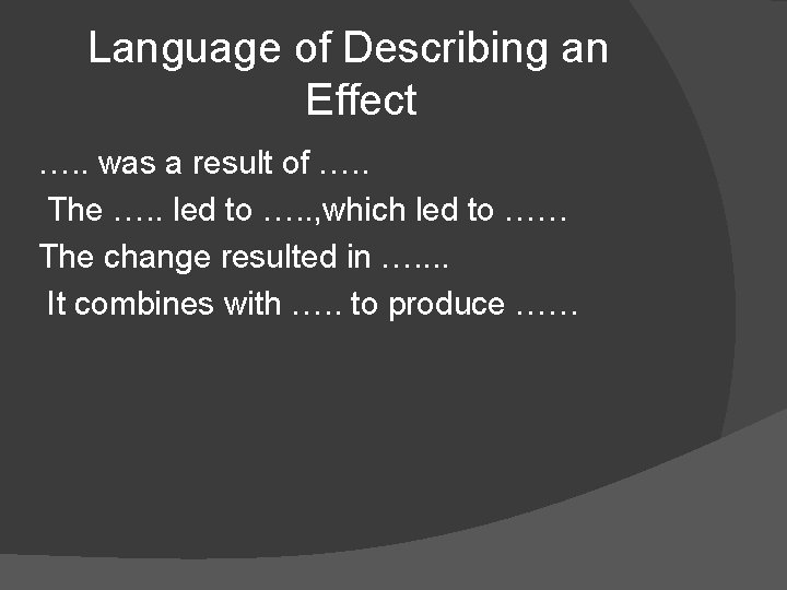Language of Describing an Effect …. . was a result of …. . The