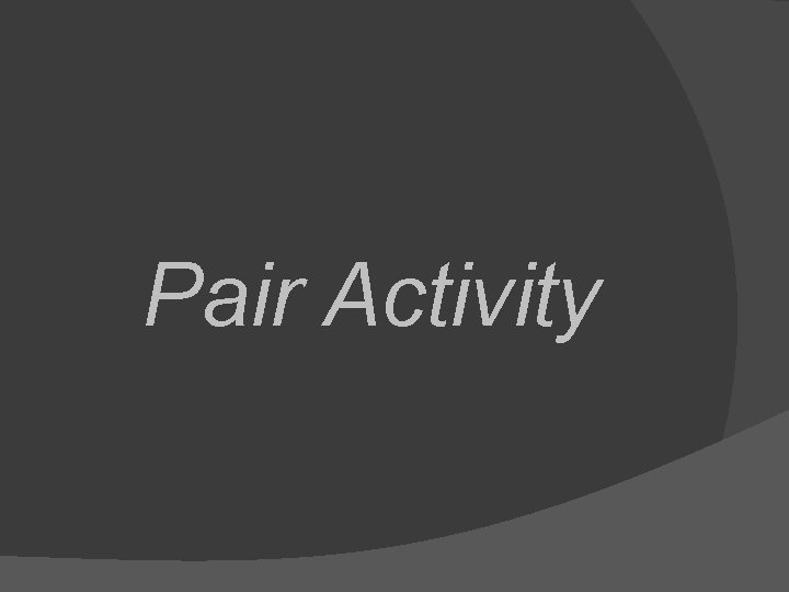 Pair Activity 