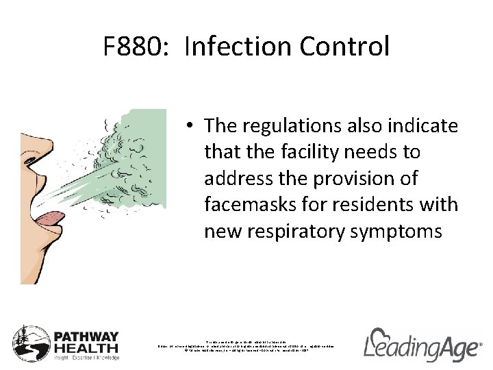 F 880: Infection Control • The regulations also indicate that the facility needs to