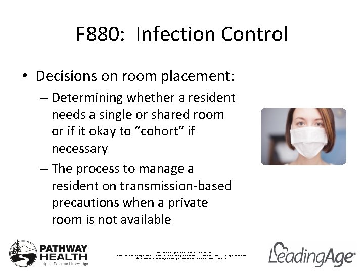 F 880: Infection Control • Decisions on room placement: – Determining whether a resident