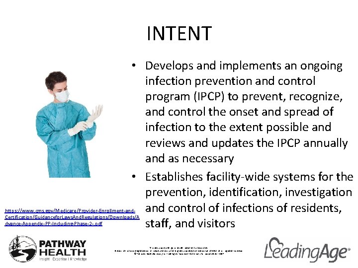 INTENT • Develops and implements an ongoing infection prevention and control program (IPCP) to