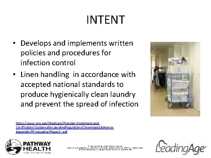 INTENT • Develops and implements written policies and procedures for infection control • Linen