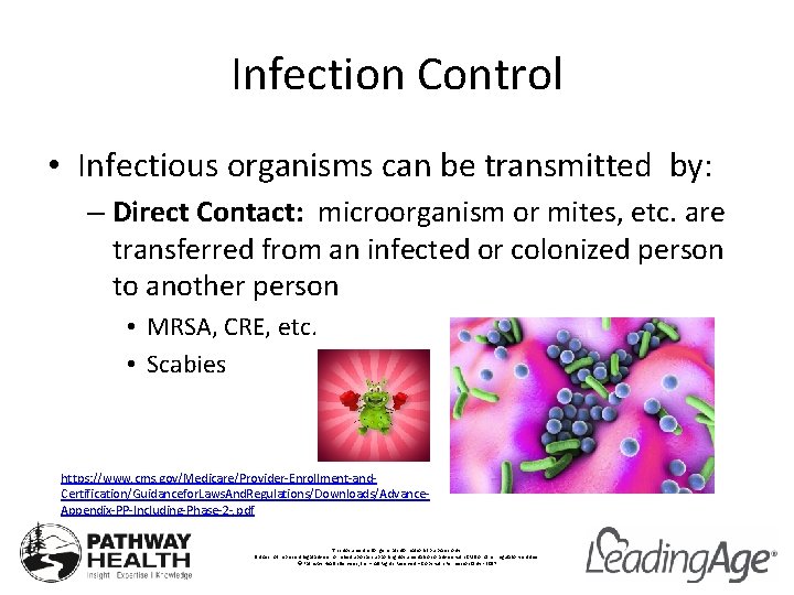 Infection Control • Infectious organisms can be transmitted by: – Direct Contact: microorganism or
