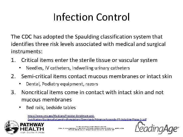 Infection Control The CDC has adopted the Spaulding classification system that identifies three risk