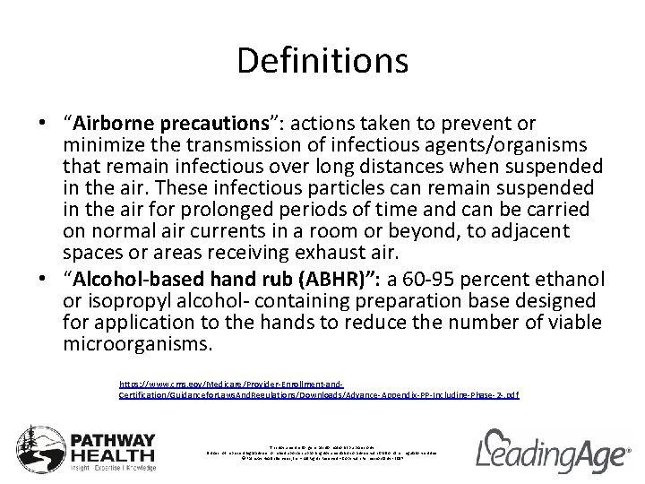 Definitions • “Airborne precautions”: actions taken to prevent or minimize the transmission of infectious