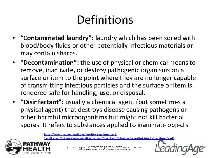 Definitions • “Contaminated laundry”: laundry which has been soiled with blood/body fluids or other