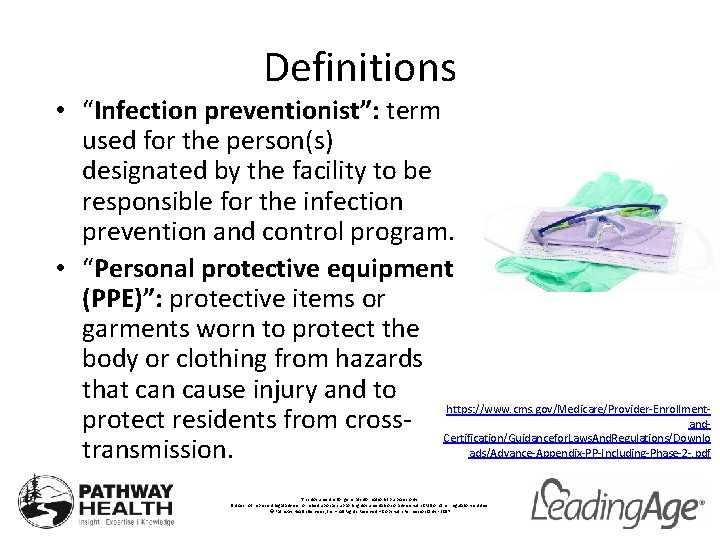 Definitions • “Infection preventionist”: term used for the person(s) designated by the facility to
