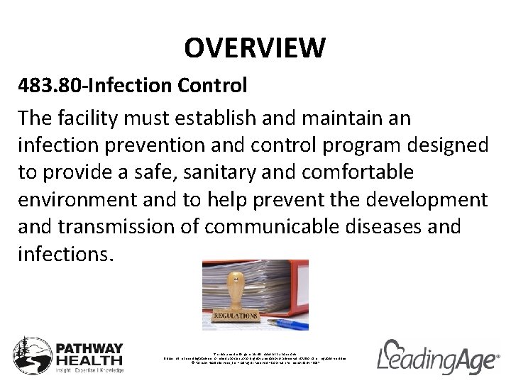 OVERVIEW 483. 80 -Infection Control The facility must establish and maintain an infection prevention
