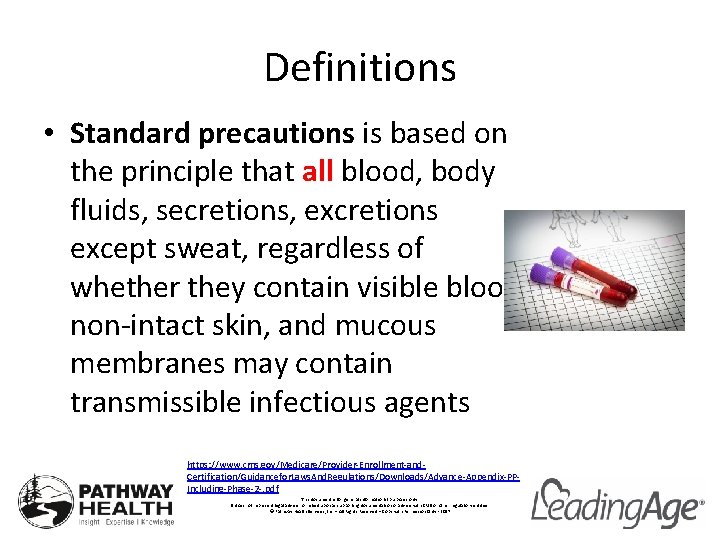 Definitions • Standard precautions is based on the principle that all blood, body fluids,