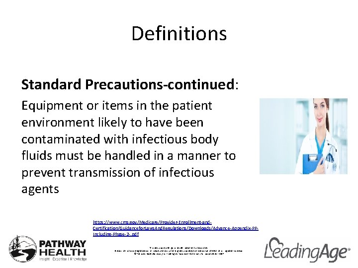 Definitions Standard Precautions-continued: Equipment or items in the patient environment likely to have been