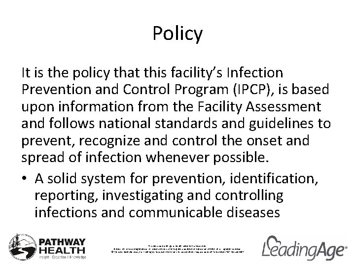 Policy It is the policy that this facility’s Infection Prevention and Control Program (IPCP),