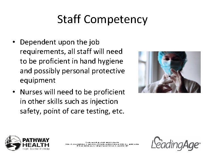 Staff Competency • Dependent upon the job requirements, all staff will need to be