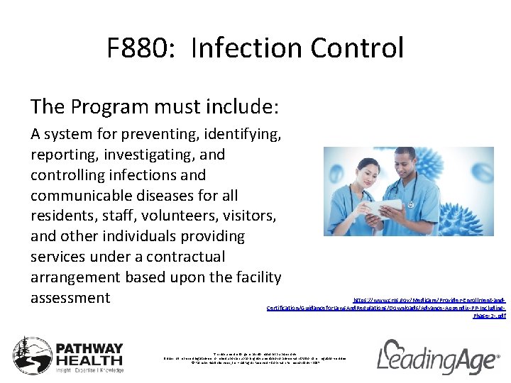 F 880: Infection Control The Program must include: A system for preventing, identifying, reporting,