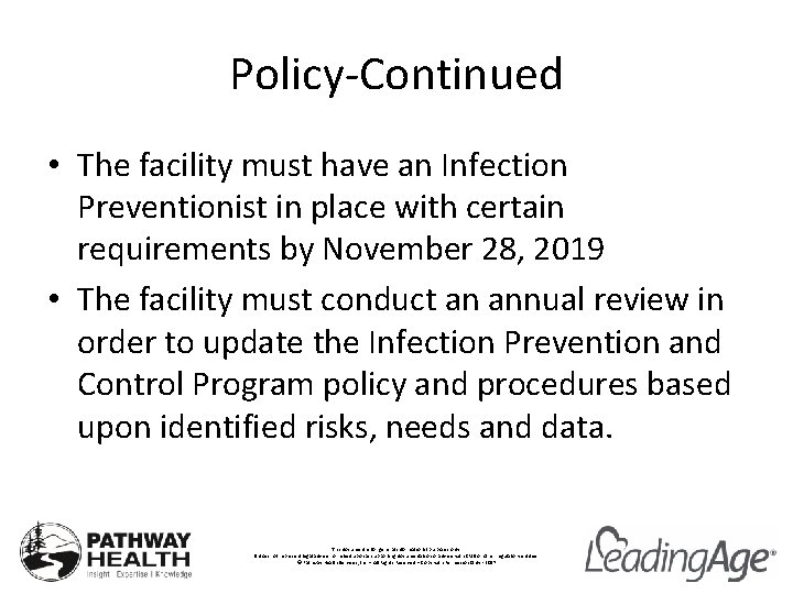 Policy-Continued • The facility must have an Infection Preventionist in place with certain requirements
