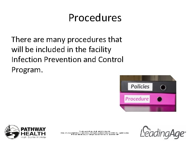 Procedures There are many procedures that will be included in the facility Infection Prevention