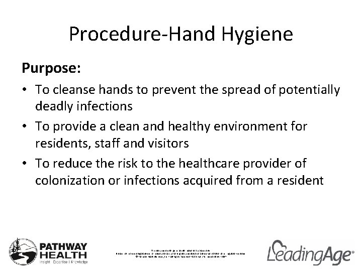 Procedure-Hand Hygiene Purpose: • To cleanse hands to prevent the spread of potentially deadly