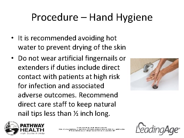 Procedure – Hand Hygiene • It is recommended avoiding hot water to prevent drying