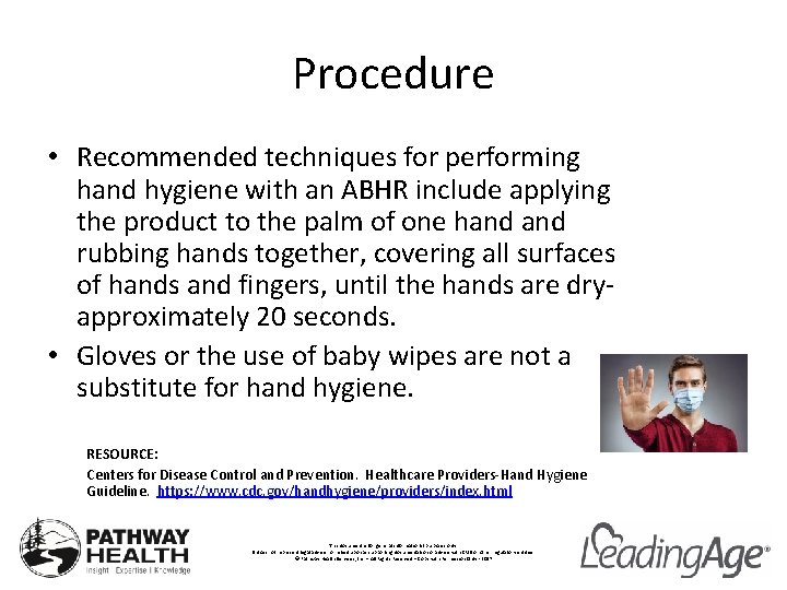 Procedure • Recommended techniques for performing hand hygiene with an ABHR include applying the