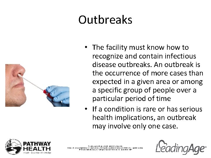 Outbreaks • The facility must know how to recognize and contain infectious disease outbreaks.