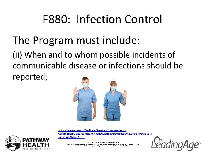 F 880: Infection Control The Program must include: (ii) When and to whom possible