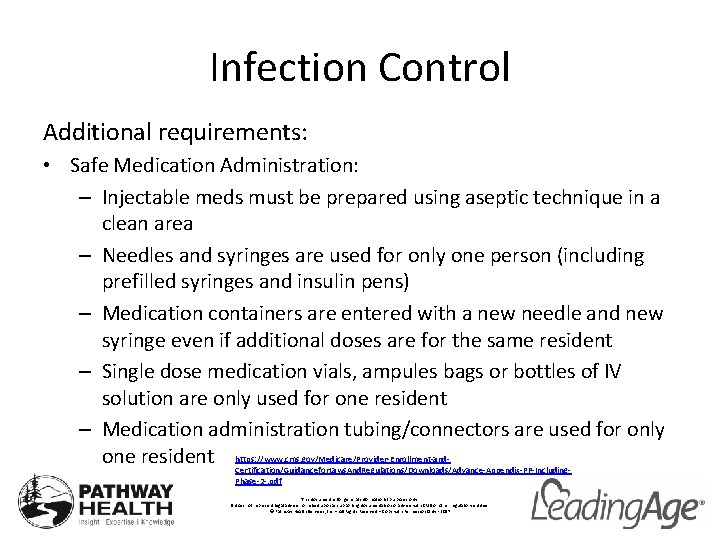 Infection Control Additional requirements: • Safe Medication Administration: – Injectable meds must be prepared