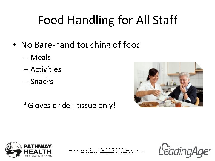 Food Handling for All Staff • No Bare-hand touching of food – Meals –