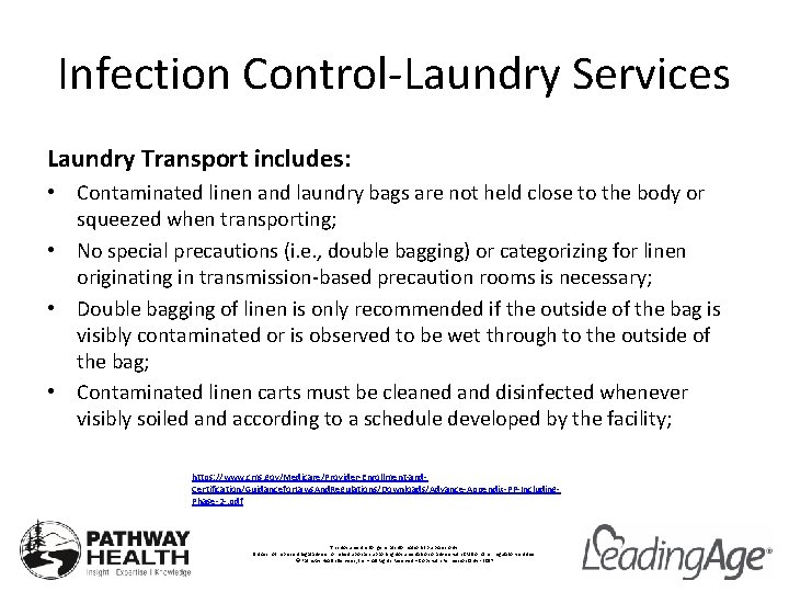 Infection Control-Laundry Services Laundry Transport includes: • Contaminated linen and laundry bags are not