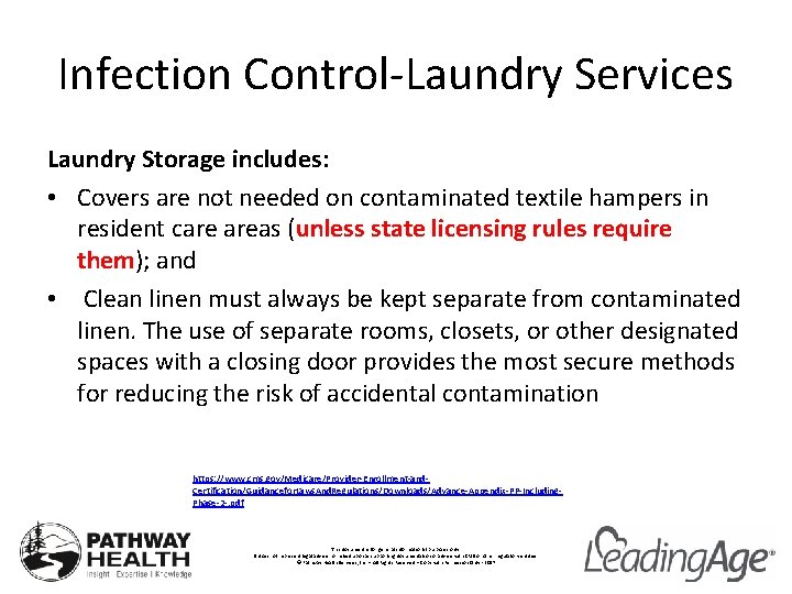 Infection Control-Laundry Services Laundry Storage includes: • Covers are not needed on contaminated textile