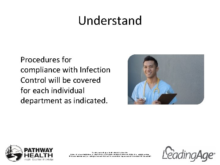 Understand Procedures for compliance with Infection Control will be covered for each individual department