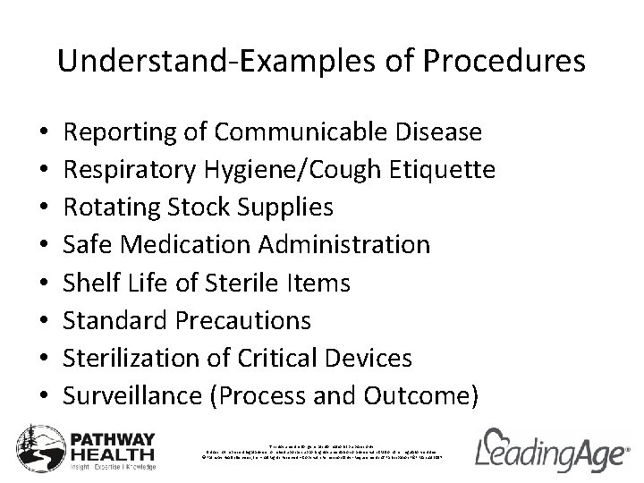 Understand-Examples of Procedures • • Reporting of Communicable Disease Respiratory Hygiene/Cough Etiquette Rotating Stock