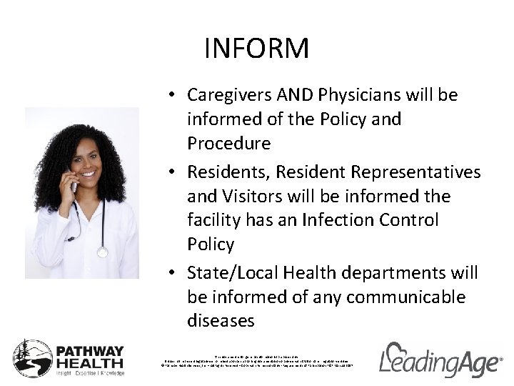 INFORM • Caregivers AND Physicians will be informed of the Policy and Procedure •