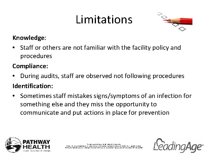 Limitations Knowledge: • Staff or others are not familiar with the facility policy and