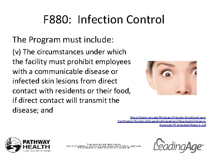 F 880: Infection Control The Program must include: (v) The circumstances under which the