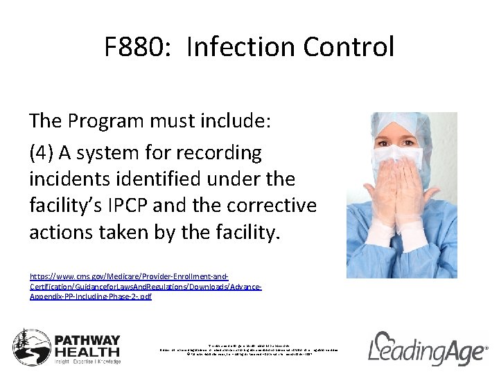 F 880: Infection Control The Program must include: (4) A system for recording incidents