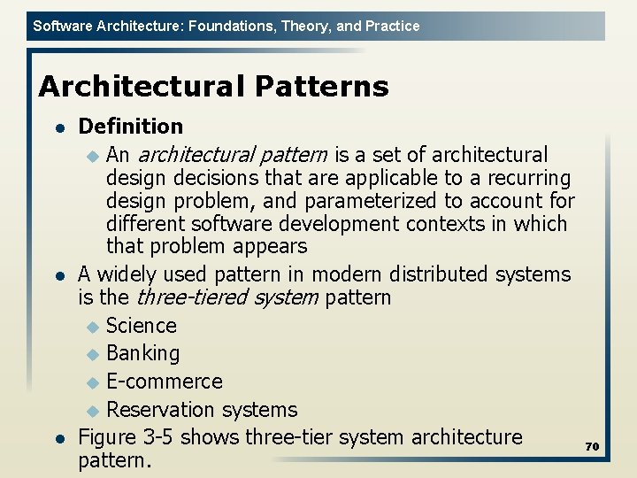 Software Architecture: Foundations, Theory, and Practice Architectural Patterns l l l Definition u An