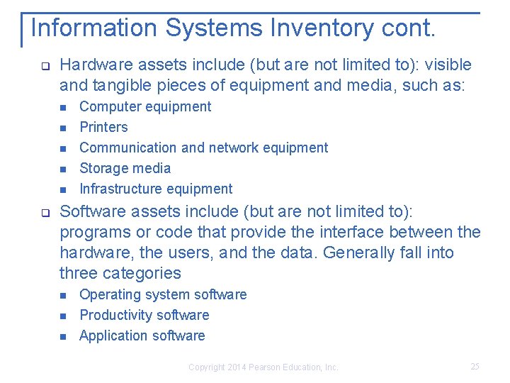 Information Systems Inventory cont. q Hardware assets include (but are not limited to): visible