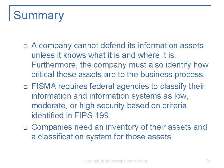 Summary q q q A company cannot defend its information assets unless it knows