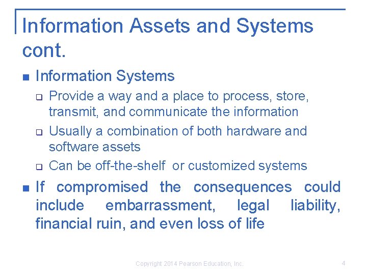 Information Assets and Systems cont. n Information Systems q q q n Provide a