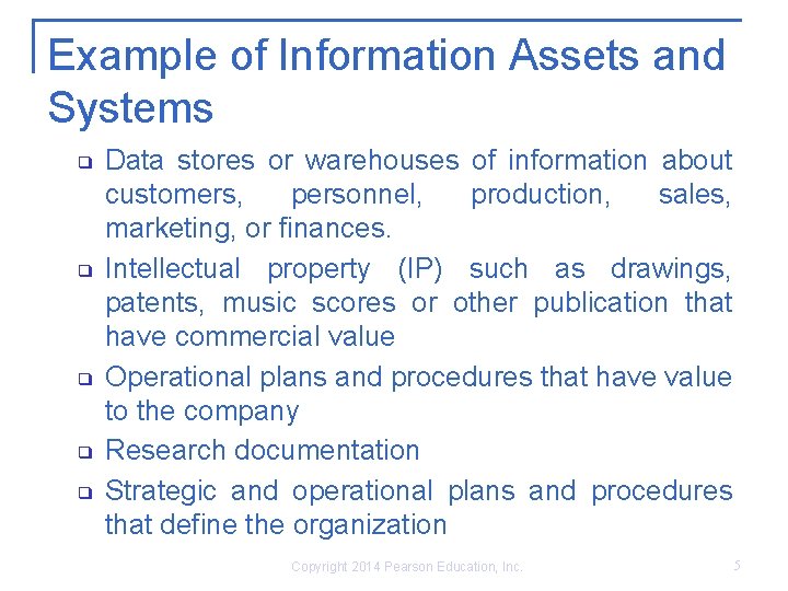 Example of Information Assets and Systems ❑ ❑ ❑ Data stores or warehouses of