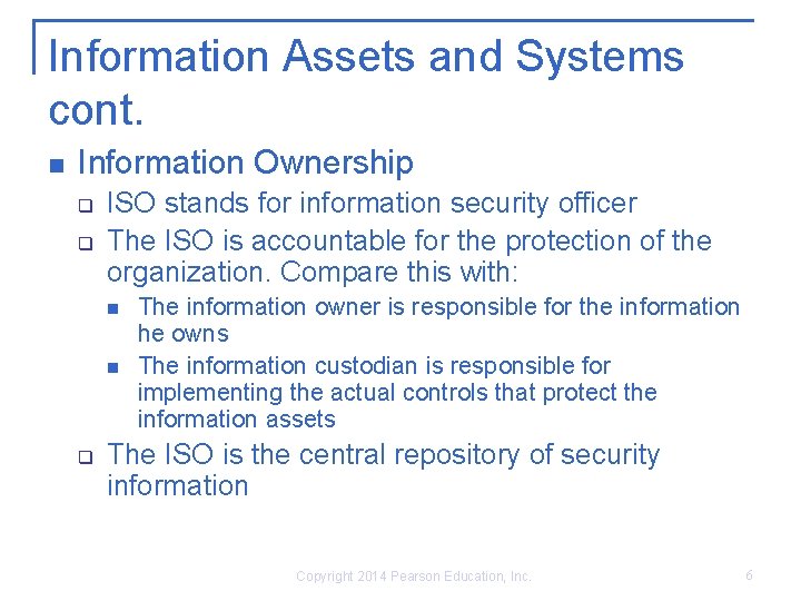 Information Assets and Systems cont. n Information Ownership q q ISO stands for information