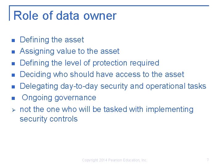 Role of data owner n n n Ø Defining the asset Assigning value to