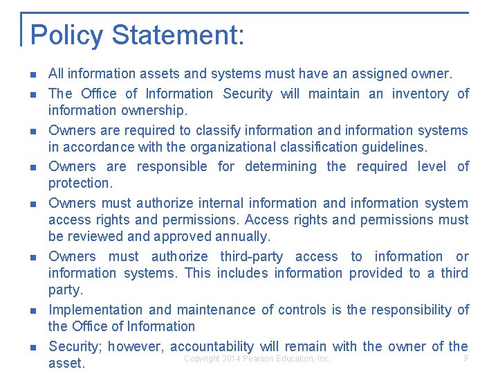 Policy Statement: n n n n All information assets and systems must have an