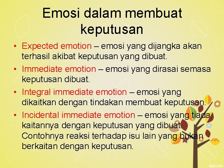 Emosi dalam membuat keputusan • Expected emotion – emosi yang dijangka akan terhasil akibat