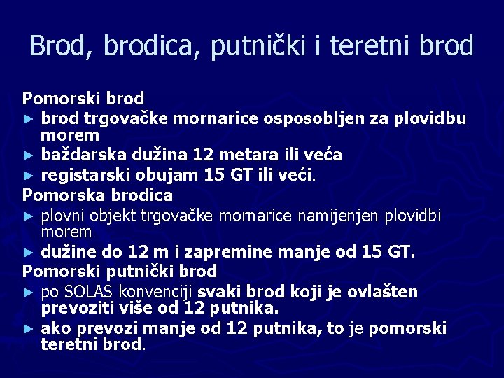 Brod, brodica, putnički i teretni brod Pomorski brod ► brod trgovačke mornarice osposobljen za