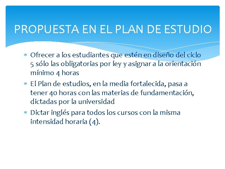 PROPUESTA EN EL PLAN DE ESTUDIO Ofrecer a los estudiantes que estén en diseño